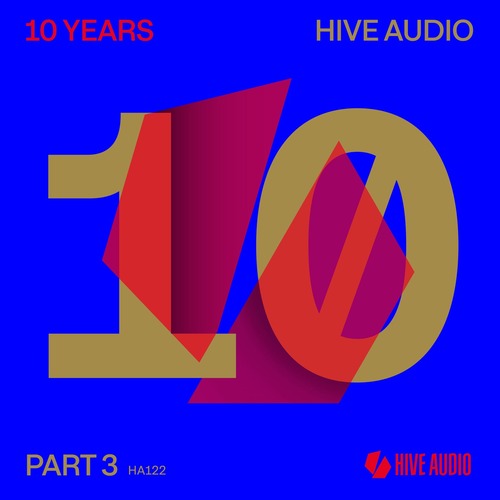 V.A. - Hive Audio 10 Years Part 3 [HA122]